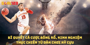 Bí quyết cá cược bóng rổ, kinh nghiệm thực chiến từ dân chơi kỳ cựu