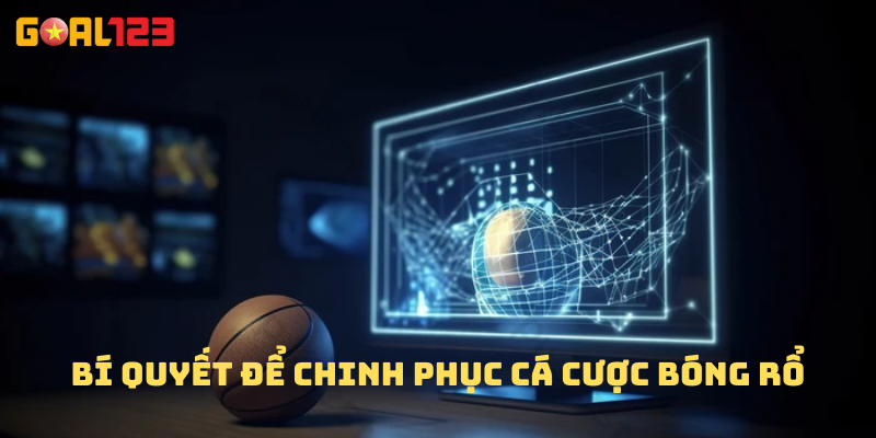 Bí quyết để chinh phục cá cược bóng rổ