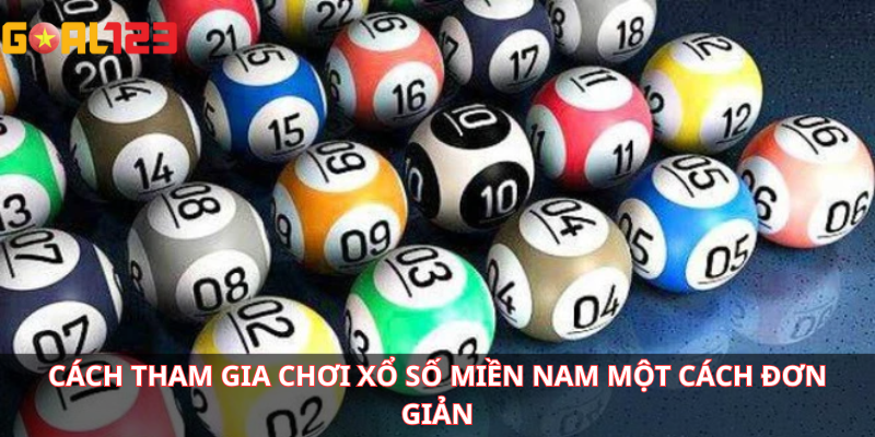 Cách tham gia chơi xổ số miền Nam một cách đơn giản