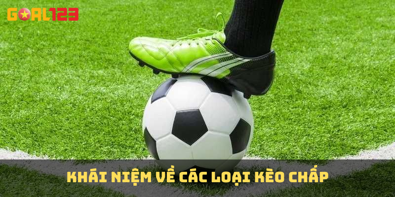 Khái niệm về các loại kèo chấp