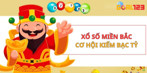 Xổ số miền Bắc - Cơ hội kiếm bạc tỷ trong nháy mắt