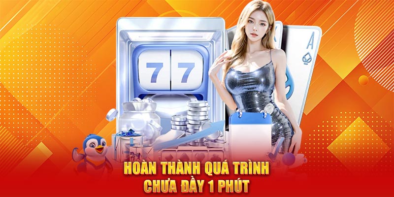 Hoàn thành quá trình chưa đầy 1 phút