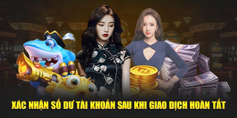 Xác nhận số dư tài khoản sau khi giao dịch hoàn tất